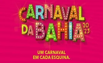 CONFIRA AS AÇÕES E INVESTIMENTOS DO GOVERNO DA BAHIA NO CARNAVAL 2023