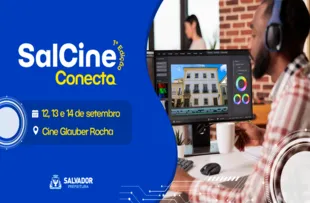 SALVADOR RECEBE EVENTO QUE PROMETE IMPULSIONAR SETOR AUDIOVISUAL