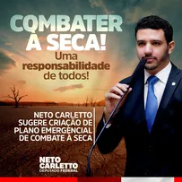 NETO CARLETTO SUGERE CRIAÇÃO DE PLANO EMERGENCIAL DE COMBATE À SECA