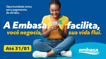 ÚLTIMOS DIAS PARA NEGOCIAR DÉBITOS COM AS VANTAGENS DA EMBASA FACILITA