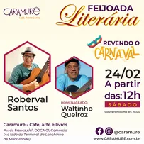 FEIJOADA LITERÁRIA DO  ESPAÇO “CARAMURÊ - CAFÉ, ARTE E LIVROS”, NO COMÉRCIO, TERÁ MAIS UMA EDIÇÃO NESTE SÁBADO