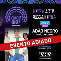 CONCHA NEGRA: SHOW “ADÃO CANTA BOB” QUE ACONTECERIA NESTA QUINTA-FEIRA É ADIADO