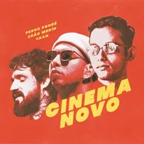 PEDRO PONDÉ, JOÃO MERÍN E YAAN LANÇAM “CINEMA NOVO” NESTA SEXTA-FEIRA (5)