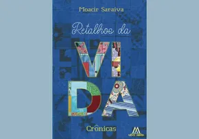 MOACIR SARAIVA LANÇA LIVRO "RETALHOS DA VIDA" EM ABRIL