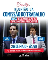 LEO PRATES TRAZ COMISSÃO DO TRABALHO A SALVADOR PARA DEBATER REGULAMENTAÇÃO DOS MOTORISTAS POR APLICATIVO