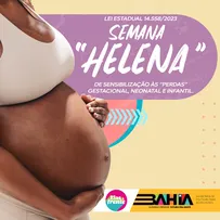 ATIVIDADES DA SEMANA HELENA PROMOVEM SENSIBILIZAÇÃO SOBRE "PERDAS" GESTACIONAL, NEONATAL E INFANTIL