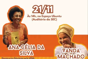 PRÁTICAS PEDAGÓGICAS E RACISMO ESTARÃO EM DEBATE NESTA-QUINTA (21), NO AUDITÓRIO DA SEC
