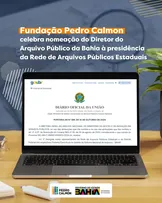 FUNDAÇÃO PEDRO CALMON CELEBRA NOMEAÇÃO DE DIRETOR; VEJA AQUI