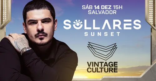 VINTAGE CULTURE EM SALVADOR: DJ E PRODUTOR É HEADLINER DA PRIMEIRA EDIÇÃO SUNSET DA CONHECIDA FESTA SOLLARES