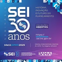 GRANDES NOMES DO PENSAMENTO PÚBLICO NACIONAL DEBATEM PLANEJAMENTO E DESENVOLVIMENTO NOS 30 ANOS DA SEI