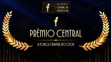 24ª EDIÇÃO DO PRÊMIO CENTRAL DE OUTDOOR CONTA COM FINALISTAS DA BAHIA