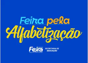 É HOJE: SECRETARIA DE EDUCAÇÃO LANÇA O PACTO FEIRA PELA ALFABETIZAÇÃO