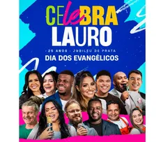 CELEBRA LAURO DIVULGA PROGRAMAÇÃO COM NOMES DO CENÁRIO GOSPEL EM DOIS DIAS DE EVENTO