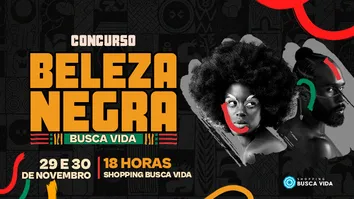 SHOPPING BUSCA VIDA REALIZA CONCURSO BELEZA NEGRA COM PROGRAMAÇÃO CULTURAL NA ÚLTIMA SEMANA DE NOVEMBRO”