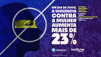CAMPANHA ALERTA PARA AGRESSÕES CONTRA MULHERES EM DIAS DE JOGO DE FUTEBOL.
