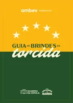 AMBEV APRESENTA GUIA DE BRINDES DA TORCIDA PARA ASSISTIR AOS JOGOS DA COPA COM SUGESTÕES DE HARMONIZAÇÃO
