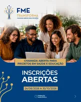 FUNDAÇÃO LANÇA A FME TRANSFORMA, CHAMADA ABERTA PARA VIABILIZAR SOLUÇÕES EM SAÚDE E EDUCAÇÃO